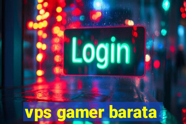 vps gamer barata